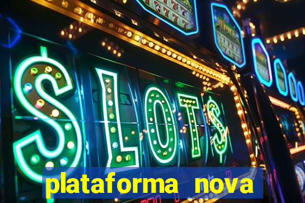 plataforma nova lançada hoje